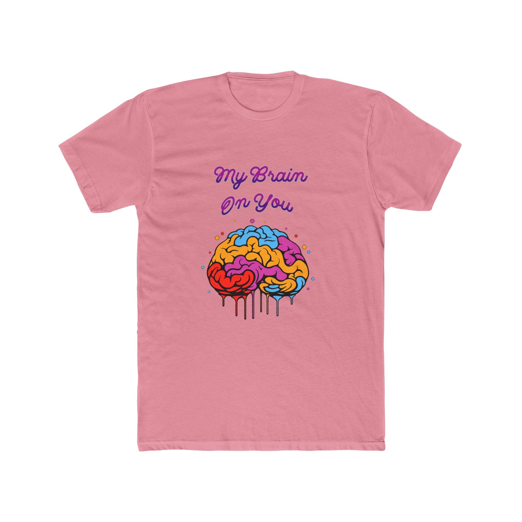 My Brain On You - Unisex Cotton Crew Tee (Front) - Damned Threads